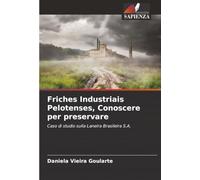 Friches Industriais Pelotenses, Conoscere per preservare: Caso di studio sulla Laneira Brasileira S.A.