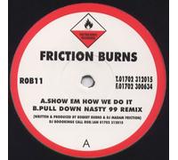 Friction Burns / Show Em How We Do It