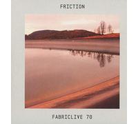 Friction - Fabriclive, Vol. 70: Friction