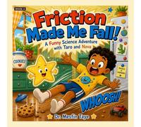 Friction Made Me Fall!: A Funny Science Adventure with Taro and Nova | A Hilarious Physics Picture Book for Curious Kids Ages 6-15