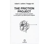 The friction project. Leader ispirati rendono più semplice...