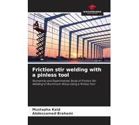 Friction stir welding with a pinless tool: Numerical and Experimental Study of Friction Stir Welding of Aluminum Alloys Using a Pinless Tool