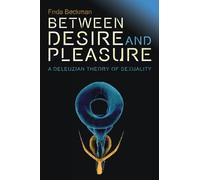 Frida Beckman Between Desire and Pleasure (Tascabile) (PRESALE 31/08/2026)