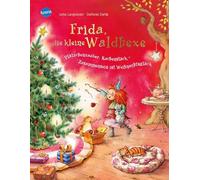 Frida, die kleine Waldhexe: Plätzchenzauber, Kuchenstück - Zusammensein ist We