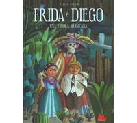 Frida e Diego. Una favola messicana. Ediz. a colori