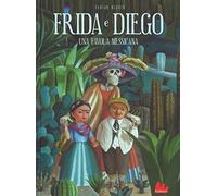 Frida e Diego. Una favola messicana. Ediz. a colori