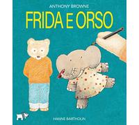 Frida e Orso. Ediz. a colori