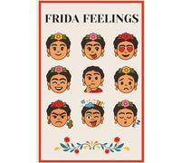 Frida Feelings: Frida Kahlo Journal to Write Your Feelings, 120 Lined Pages Journal for Feelings with Frida Emojis, Notebook Gift for Art Lovers