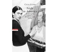 Frida in America. Il risveglio creativo di una grande artista - 2