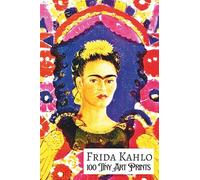 FRIDA KAHLO: 100 TINY ART PRINTS; Miniature Prints of Masterpiece Paintings; Petite Size 4x6"; Premium paper, Premium Inks: Miniature Art Collection ... High-Quality Prints; Collectors' Edition