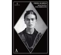 Frida Kahlo. Biografia Per Immagini - - 2023