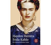 Frida Kahlo: Ein leidenschaftliches Leben: 18037