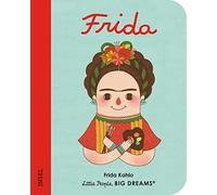 Frida Kahlo - Little People, BIG DREAMS. Mini (Deutsche Ausgabe): Pappbilderbuch mit abgerundeten Ecken für Kinder von 1 bis 3 Jahren