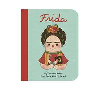 Frida Kahlo: My First Frida Kahlo: 2 (Little People, Big Dreams)