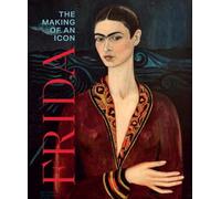 Frida Kahlo: the making of an icon
