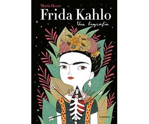 Frida Kahlo: Una biografía / Frida Kahlo: A Biography: Una biografía / A Biography