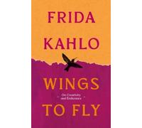 Frida Kahlo Wings to Fly: Frida Kahlo (Tascabile) (PRESALE 02/07/2026)
