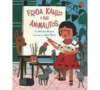 Frida Kahlo y sus animalitos/ Frida Kahlo and Her Animalitos: (Spanish Edition)