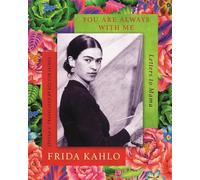 Frida Kahlo You are Always With Me (Copertina rigida)