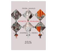 Frida Kahlo - Zitate im Dialog (Wandkalender 2026 DIN A2 hoch), CALVENDO Monatskalender: Zitate im Dialog aus dem Leben einer außergewöhnlichen Malerin