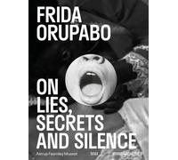 Frida Orupabo: on Lies, Secrets and Silence