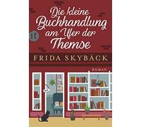 Frida Skybäck H Die kleine Buchhandlung am Ufer der Themse: Roman (i (Tascabile)