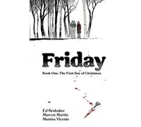 Friday 1: The First Day of Christmas-Brubaker, Ed-Copertina flessibile