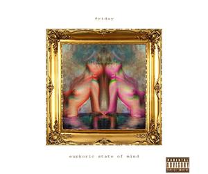 Friday - Euphoric State Of Mind