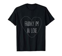 Friday I'm in Love Maglietta