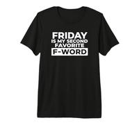 Friday Is My Second Favorite F-Word Divertente Maglietta Premium