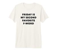 Friday Is My Second Favorite F-Word Divertente Maglietta Premium