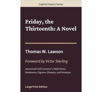 Friday, the Thirteenth: A Novel: Capital Classics Series - Annotated Sovereign Edition