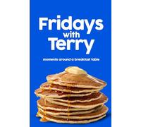 Fridays With Terry: Moments Around A Breakfast Table