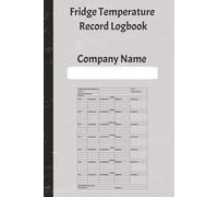 Fridge Temperature Record Logbook 100 Pages A5: For recoding daily temperatures of fridges and cold storage for assurance and compliance