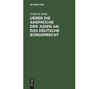 Fridrich Rühs Ueber Die Ansprüche Der Juden an Das Deutsche B (Copertina rigida)