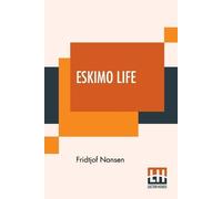 Fridtjof Nansen Eskimo Life (Tascabile)