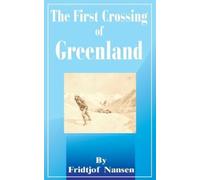 Fridtjof Nansen The First Crossing of Greenland (Tascabile)