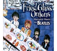 Fried Glass Onions--Memphis Meets The Beatles (2005-02-15)