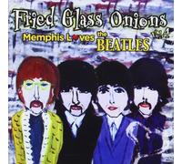 Fried Glass Onions - Vol. 4--Memphis Loves The Beatl