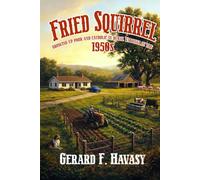 Fried Squirrel: GROWING UP POOR AND CATHOLIC IN 1950s VIRGINIA