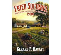 Fried Squirrel: GROWING UP POOR AND CATHOLIC IN 1950s VIRGINIA
