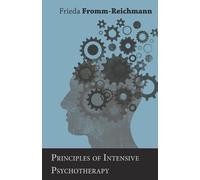 Frieda Fromm-Reichmann Principles of Intensive Psychotherapy (Tascabile)
