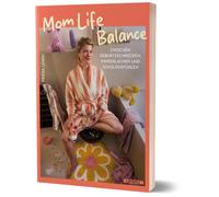 Frieda Lewin Mom Life Balance: Zwischen Geburtsschrecken, Kinderlach (Tascabile)