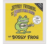 Friedberg, Jeffrey & Bossy Frog Band - Bossy Frog