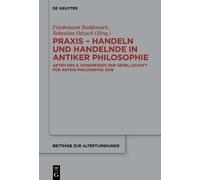 Friedemann Budd Praxis - Handeln und Handelnde in antiker Phi (Copertina rigida)