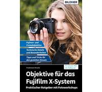 Friedemann Hins Objektive für das Fujifilm X-System: Praktisc (Copertina rigida)