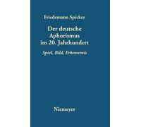 Friedemann Spicker Der deutsche Aphorismus im 20. Jahrhundert (Copertina rigida)