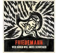 FRIEDEMANN - WER HOREN WILL MUSS..
