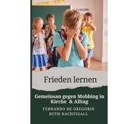 Frieden lernen: Gemeinsam gegen Mobbing in Kirche & Alltag
