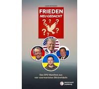 Frieden neu gedacht: Das SPD Manifest aus vier unerwarteten Blickwinkeln: Warum Selenskyj, Schröder, Trump und Brandt die richtigen Deuter sind